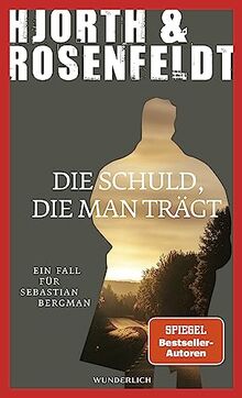 Die Schuld, die man trägt: Ein Fall für Sebastian Bergman von Rosenfeldt, Hans | Buch | Zustand gut