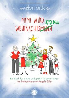 Mimi wird Weihnachtsmann: Ein Buch für kleine und große Träumer*innen