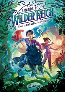 WilderReich (Band 1) - Eine schicksalhafte Prüfung: Bist du bereit für dieses magisch-abenteuerliche Fantasy-Kinderbuch ab 10 Jahren?