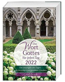 Das Wort Gottes für jeden Tag 2022 (Großdruck): Die Lesungen des Tages und Impulse zum gelebten Glauben