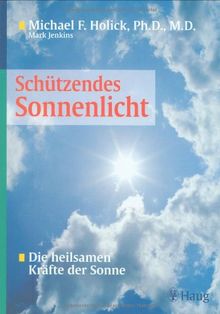 Schützendes Sonnenlicht. Die heilsamen Kräfte der Sonne