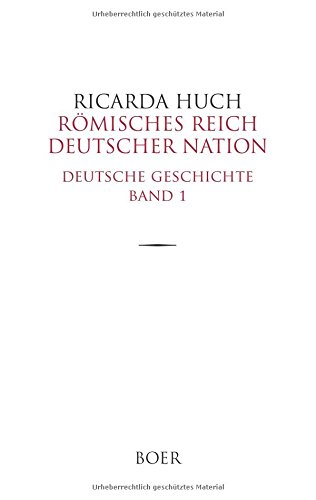 Römisches Reich Deutscher Nation: Deutsche Geschichte Band 1