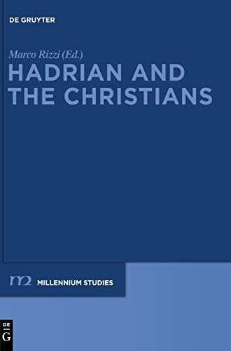 Hadrian and the Christians (Millennium-Studien / Millennium Studies, 30)