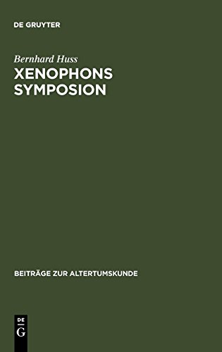 Xenophons Symposion: Ein Kommentar (Beiträge zur Altertumskunde, Band 125)