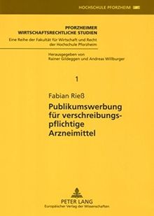 Publikumswerbung für verschreibungspflichtige Arzneimittel (Pforzheimer wirtschaftsrechtliche Studien)