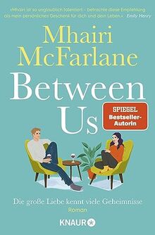 Between Us - Die große Liebe kennt viele Geheimnisse: Roman