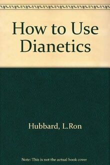 How to Use Dianetics