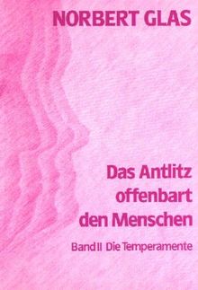 Das Antlitz offenbart den Menschen, Bd.2, Die Temperamente