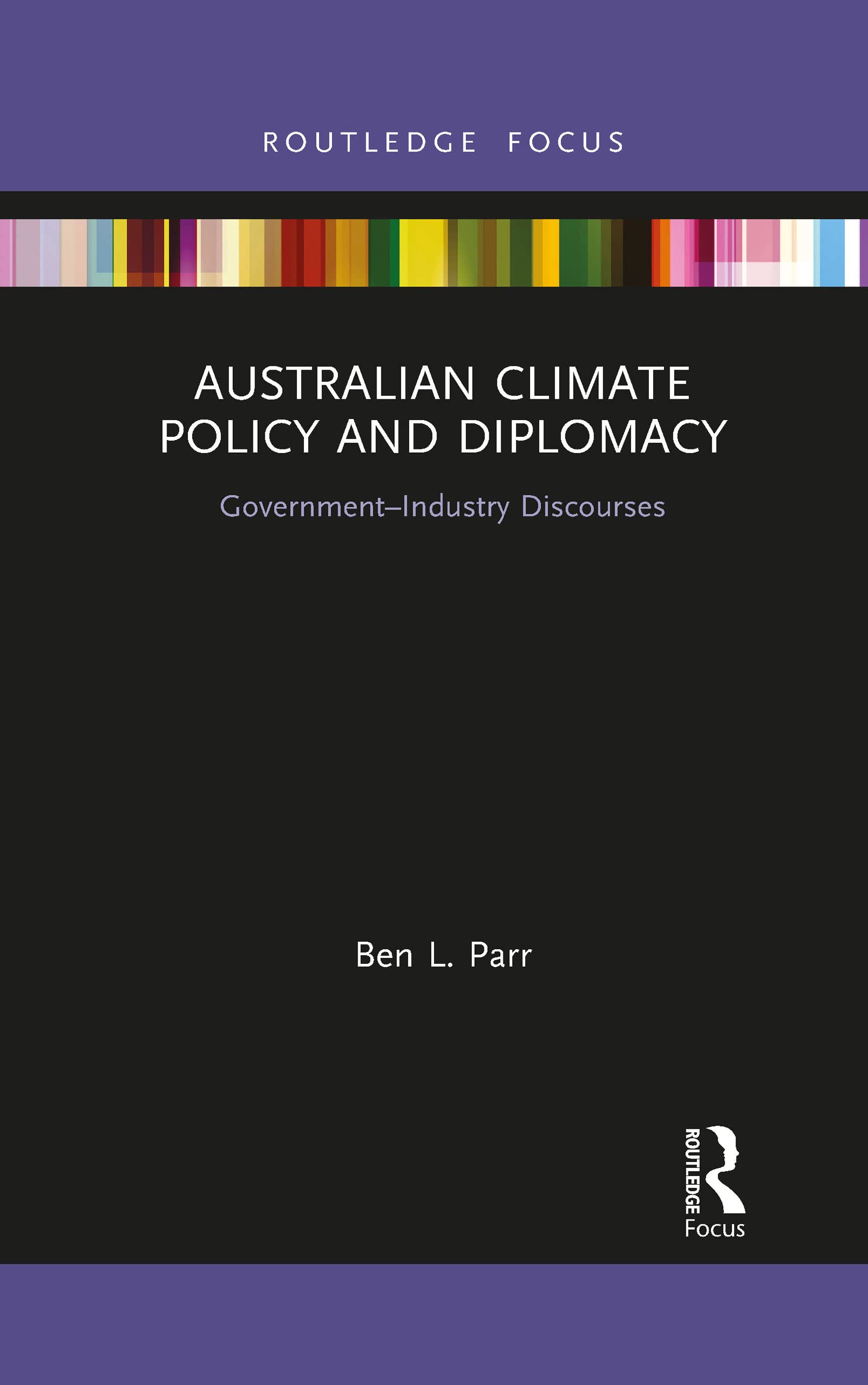 Australian Climate Policy and Diplomacy: Government-Industry Discourses (Routledge Focus on Environment and Sustainability)