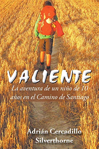 Valiente: La aventura de un niño de 10 años en el Camino de Santiago