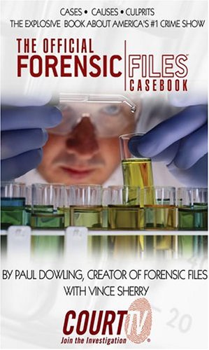 Paul Dowling The Official Forensic Files Casebook