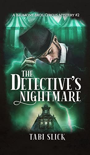 The Detective's Nightmare (A Beaumont Bros. Circus Mystery, Band 2)
