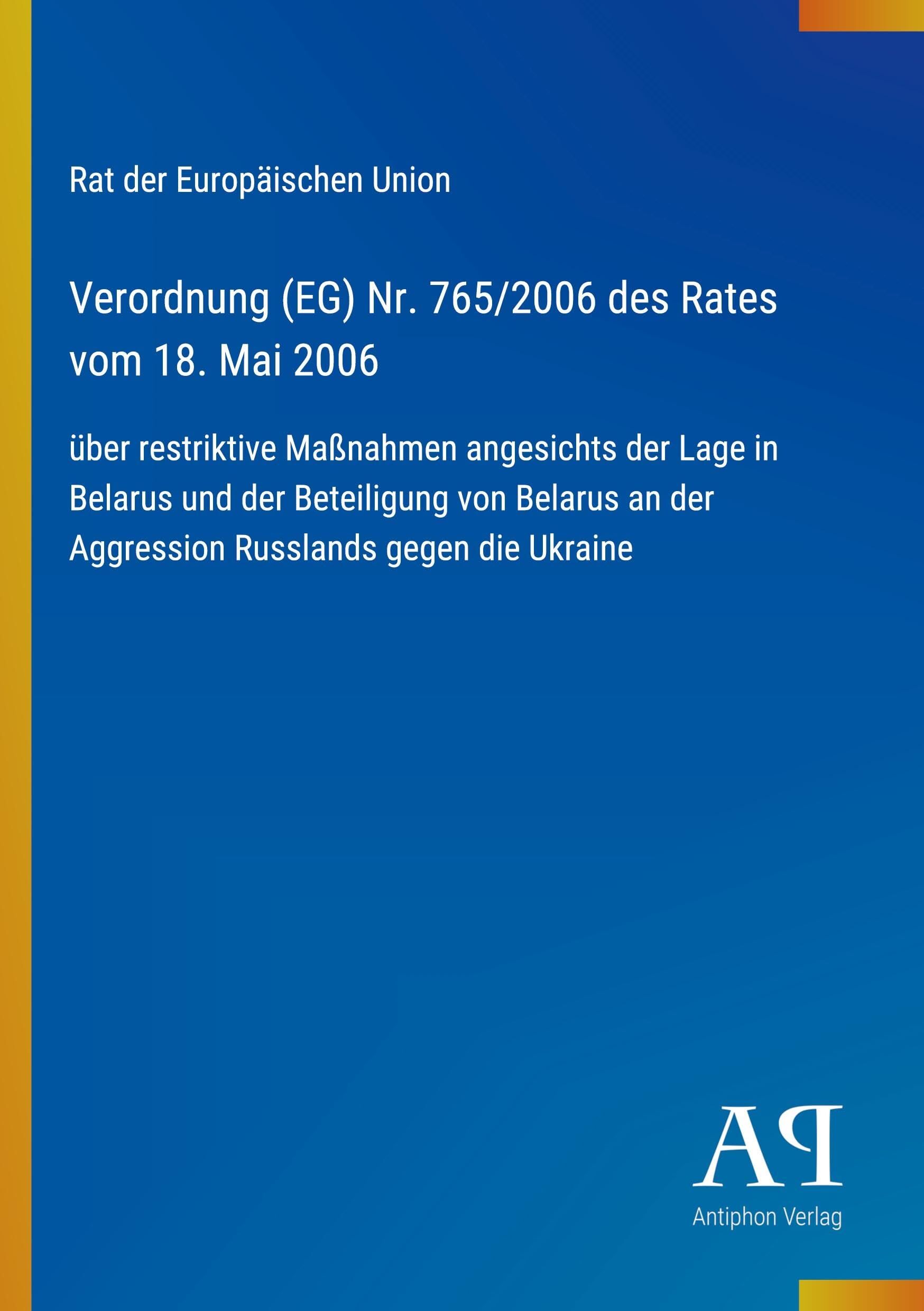 Verordnung (EG) Nr. 765/2006 des Rates vom 18. Mai 2006