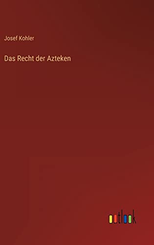 Das Recht der Azteken