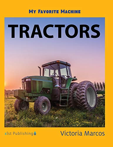 My Favorite Machine: Tractors (My Favorite Machines)