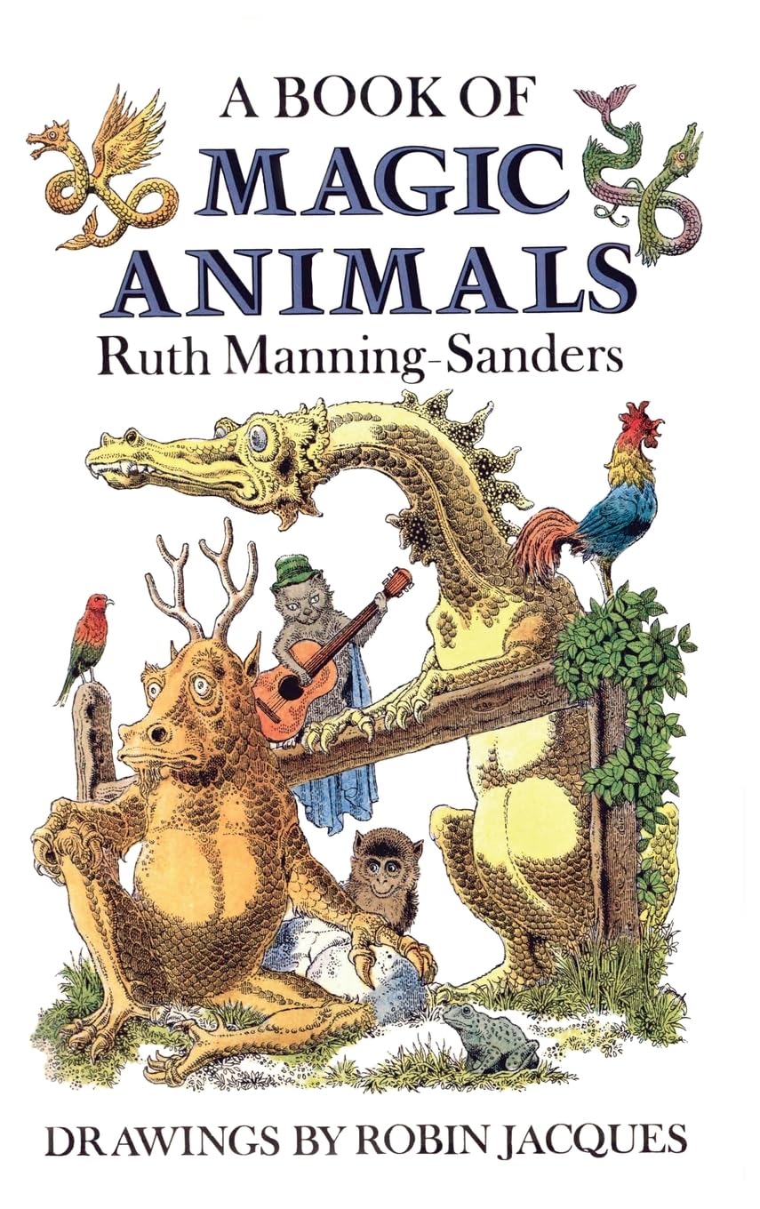 A Book of Magic Animals (Fairy Tales by Ruth Manning-Sanders)