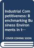 Industrial Competitiveness: Benchmarking Business Environments in the Global Economy