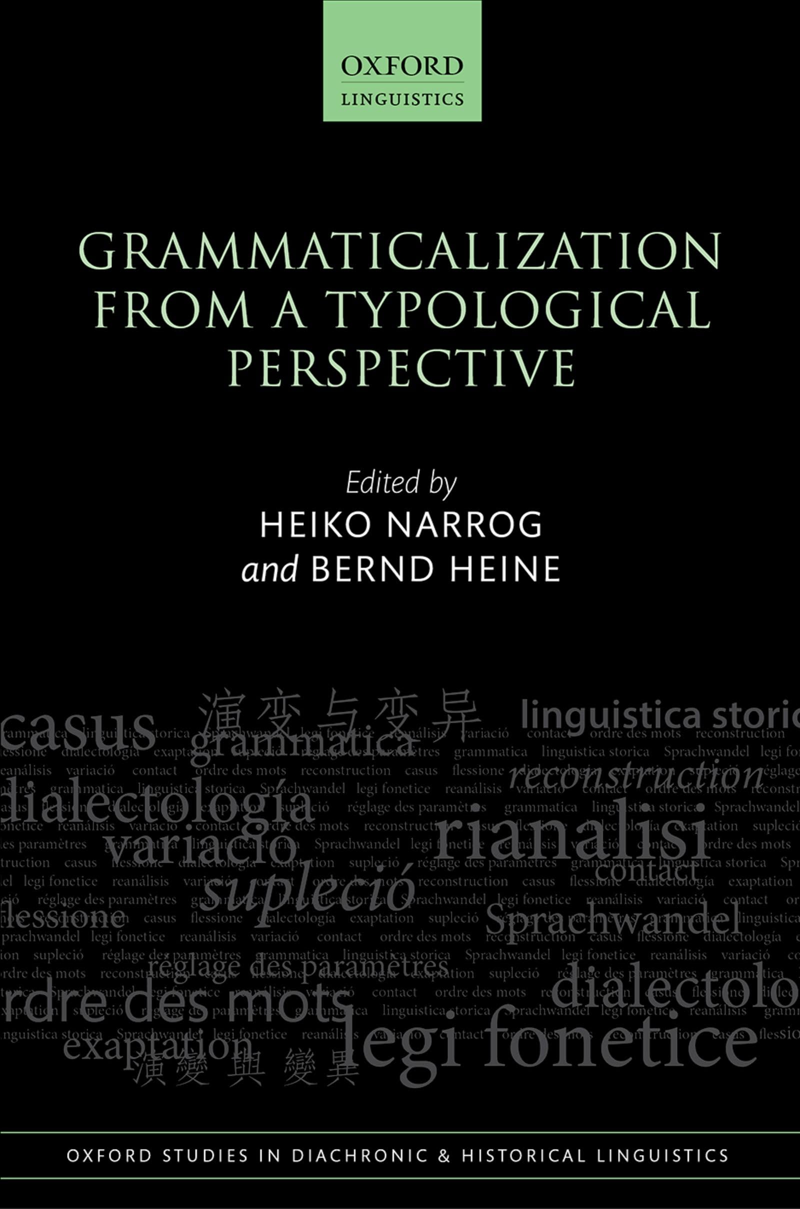 Grammaticalization from a Typological Perspective (Oxford Studies in Diachronic and Historical Linguistics, 31, Band 31)