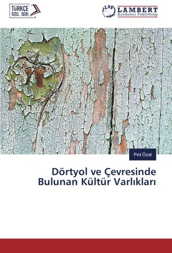 Dörtyol ve Çevresinde Bulunan Kültür Varlıkları
