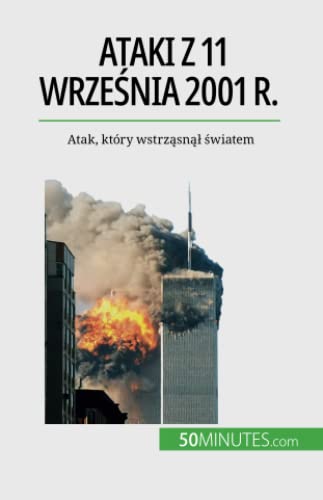 Ataki z 11 września 2001 r.: Atak, który wstrząsnął światem: Atak, który wstrz¿sn¿¿ ¿wiatem