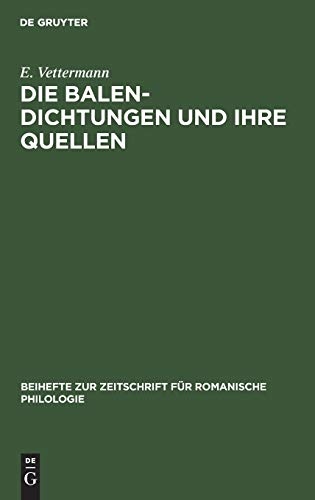 Die Balen-Dichtungen und ihre Quellen (Beihefte zur Zeitschrift für romanische Philologie, 60, Band 60)