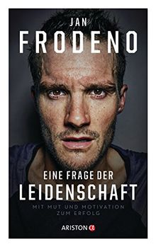 Eine Frage der Leidenschaft: Mit Mut und Motivation zum Erfolg