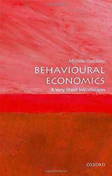 Behavioural Economics: A Very Short Introduction (Very Short Introductions)