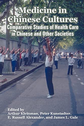 Medicine in Chinese Cultures: Comparative Studies of Health Care in Chinese and Other Societies