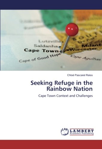 Seeking Refuge in the Rainbow Nation: Cape Town Context and Challenges