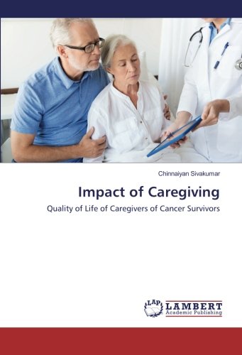 Impact of Caregiving: Quality of Life of Caregivers of Cancer Survivors