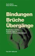 Bindungen, Brüche, Übergänge: Einblicke in Theorie und Praxis