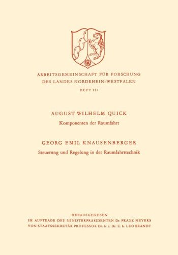 Komponenten der Raumfahrt. Steuerung und Regelung in der Raumfahrttechnik (Arbeitsgemeinschaft für Forschung des Landes Nordrhein-Westfalen)
