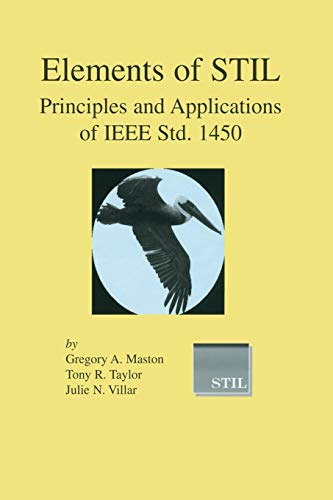 Elements of STIL: Principles and Applications of IEEE Std. 1450 (Frontiers in Electronic Testing) (Frontiers in Electronic Testing, 24, Band 24)