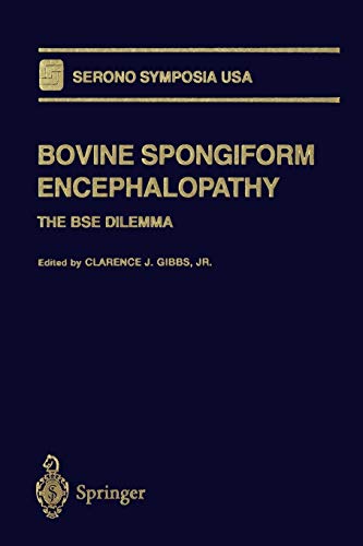 Bovine Spongiform Encephalopathy: The BSE Dilemma (Serono Symposia USA)