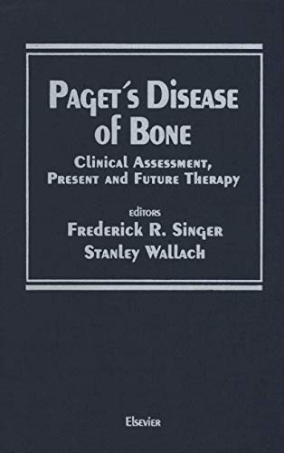 Paget's Disease of Bone: Clinical Assessment, Present And Future Therapy Proceedings Of The Symposium On The Treatment Of Paget'S Disease Of Bone, ... City (Topics in bone and mineral disorders)