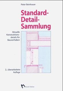 Standard-Detail-Sammlung. Konstruktionsdetails für Bauvorhaben