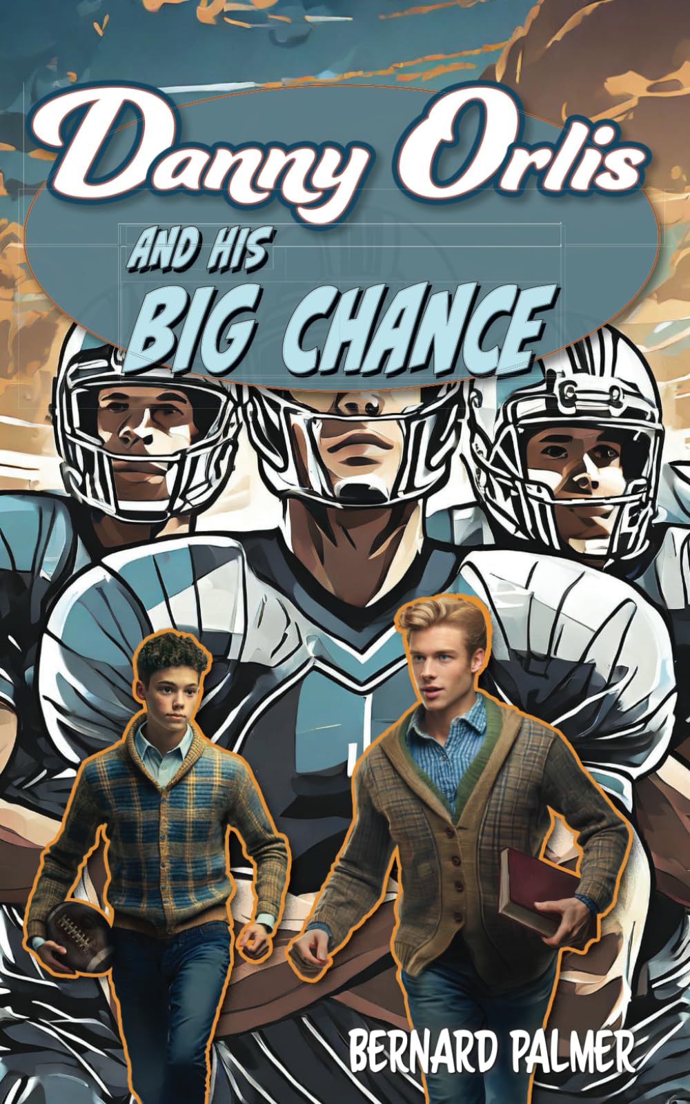 Danny Orlis and His Big Chance (The Danny Orlis Series, Band 19)