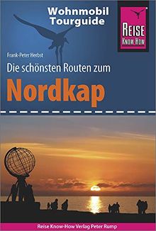 Reise Know-How Wohnmobil-Tourguide Nordkap - Die schönsten Routen durch Norwegen, Schweden und Finnland -