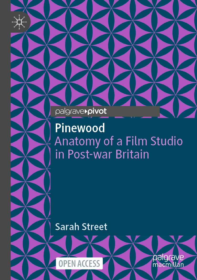 Pinewood: Anatomy of a Film Studio in Post-war Britain