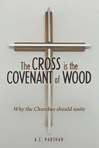 The Cross is the Covenant of Wood: Why the Churches should unite