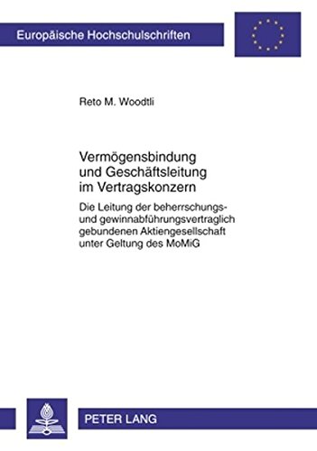 Vermögensbindung und Geschäftsleitung im Vertragskonzern: Die Leitung der beherrschungs- und gewinnabführungsvertraglich gebundenen Aktiengesellschaft ... / Publications Universitaires Européennes)