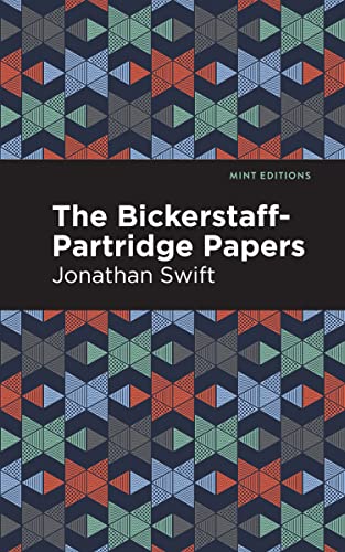 The Bickerstaff-Partridge Papers (Mint Editions―Humorous and Satirical Narratives)