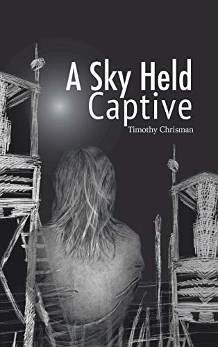 A Sky Held Captive: Poetry and Short Fiction
