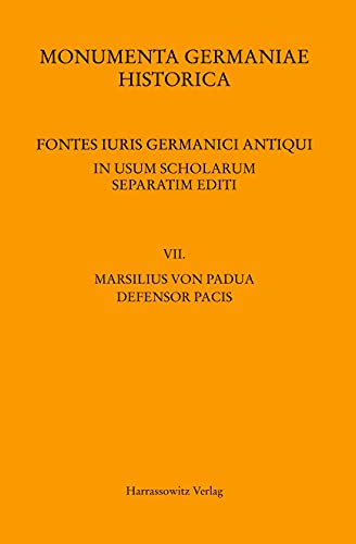 Marsilius von Padua, Defensor pacis: Teil 1+2 (MGH - Fontes iuris germanici antiqui in usum scholarum separatim editi, Band 7)