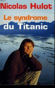 Le syndrome du Titanic von Hulot, Nicolas | Buch | Zustand gut