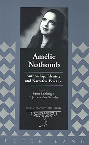 Susan Bainbrigge Amélie Nothomb, Authorship, Identity And Narrative Practice (Belgian Francophone Library)