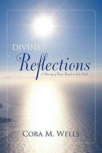 Divine Reflections: A Diversity of Poems Rooted in God's Word