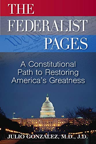 THE FEDERALIST PAGES: A Constitutional Path to Restoring America's Greatness