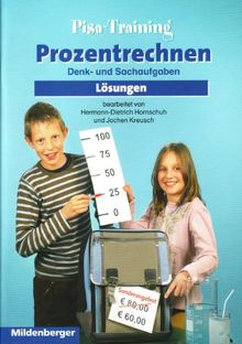 Wir trainieren Mathematik: Pisa-Training. Prozentrechnen. Denk- und Sachaufgaben. Lösungen