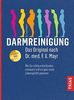 Darmreinigung. Das Original nach Dr. med. F.X. Mayr: Wie Sie richtig entschlacken, entsäuren und ein ganz neues Lebensgefühl gewinnen